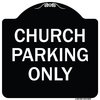Signmission Designer Series-Church Parking Only, Black & White Heavy-Gauge Aluminum, 18" x 18", BW-1818-9858 A-DES-BW-1818-9858